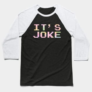 IT'S JOKE Baseball T-Shirt